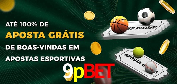 9pbet Ate 100% de Aposta Gratis